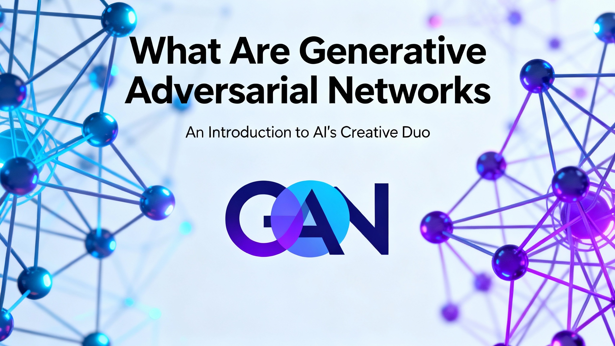 What Are Generative Adversarial Networks?